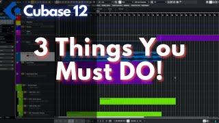 Cubase 12 Pro 3 Things I Do EVERYTIME