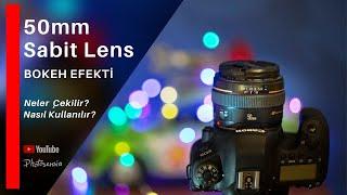 50mm Sabit  Bokeh Lens - Sabit Lensle Ne Tür Fotoğraflar Çekerim?