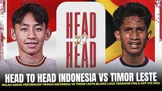 HEAD TO HEAD Inilah Rekor Pertemuan Timnas Indonesia vs Timor Leste Jelang Laga Piala AFF U19 2024