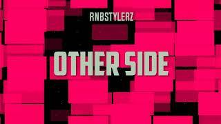 Rnbstylerz - Other Side Official Audio