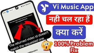 VI music app not working  The returned video id doesnt match the requested one problem Vi music 