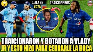 Así Toronto Despreció y TRAICIONÓ a VLADIMIR GUERRERO JR y ESTO HIZO para CERRARLES LA BOCA  MLB 