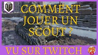 WoT FR COMMENT JOUER UN SCOUT ? LES ASTUCES - WORLD OF TANKS français