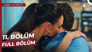 Aşk ve Umut 11. Bölüm