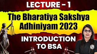 Introduction To BSA  Bhartiya Sakshya Adhiniyam 2023  Lecture-1  BSA 2023