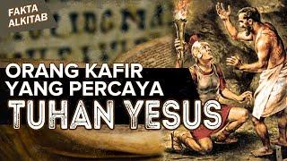 #FaktaAlkitab  ORANG KAFIR YANG PERCAYA TUHAN YESUS YANG DITULIS ALKITAB