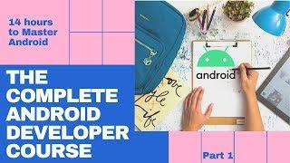 Android Full Course - Learn Android in 14 Hours  Android Development Tutorial for Beginners -Part 1