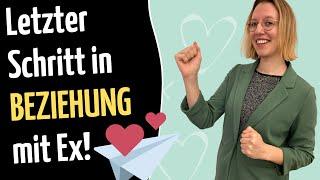 So gelingt der letzte Schritt in die Beziehung mit deinemr Ex ️