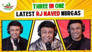 Best of RJ Naved  Three In One  Mirchi Murga