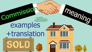 Commission meaning  8 meaning of commission as noun and verb with example sentences and translation