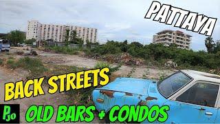 Pattaya Back Streets 3Jul23 Old Bars + Clubs + Condos