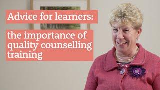 Advice for learners the importance of quality counselling training