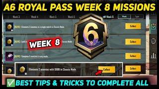 A6 WEEK 8 MISSION  PUBG WEEK 8 MISSION EXPLAINED  A6 ROYAL PASS WEEK 8 MISSION  C6S17 RP MISSIONS