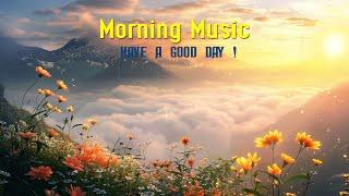 GOOD MORNING MUSIC - Wake Up Positive & Happy - Relaxing Music with Birds Singing For Stress Relief