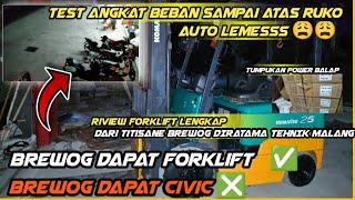 Brewog Dapat FORKLIFT  Brewog Dapat CIVIC   Test Beban Sampai Atas Ruko Brewog Auto Lemes 