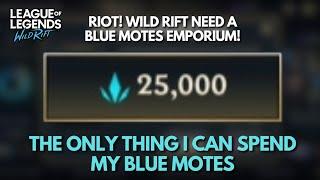The only thing i can spend my Blue Motes in Wild Rift