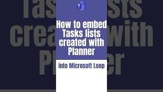 How to embed Tasks lists created with Planner into Microsoft Loop
