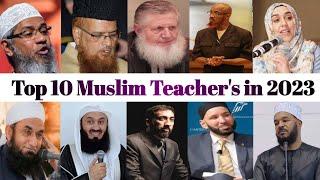 Top 10 Muslim Teachers  Top 10 Muslim Scholars in the world 2023