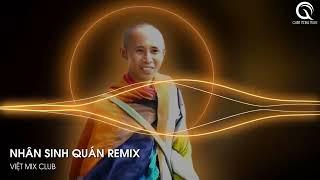 NHÂN SINH QUÁN REMIX - KẺ PHIÊU DU NỬA ĐỜI CHẲNG NO REMIX TIKTOK - NHẠC THẦY THÍCH MINH TUỆ REMIX