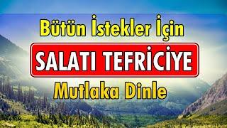 SALATI TEFRİCİYE 100 DEFA HIZLI DİNLE En Etkili Dualar