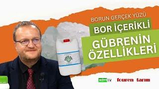 BOR İÇERİKLİ GÜBRENİN ÖZELLİKLERİ I BORUN GERÇEK YÜZÜ