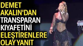 Demet Akalından Transparan Kıyafetini Eleştirenlere Olay Yanıt