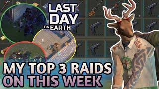 TOP 3 RAIDS OF THE WEEK - LAST DAY ON EARTH SURVIVAL