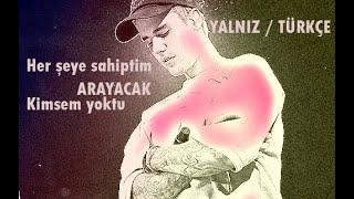Justin Bieber - Lonely - Türkçe Sözleri