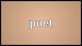 Puet Meaning