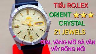 VỀ LẠI EM ORIENT ⭐️⭐️⭐️ CRYSTAL AUTOMATIC 21 JEWELS MẶT DIAL VÀNG MỠ GÀ VÂN VẨY RỒNG TUYỆT ĐẸP