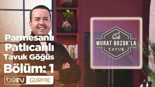 Murat Bozokla Tavuk 1. Bölüm  Parmesanlı Patlıcanlı Tavuk Göğüs