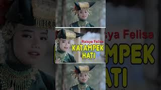 RAISYA FELISA  KATAMPEK HATI