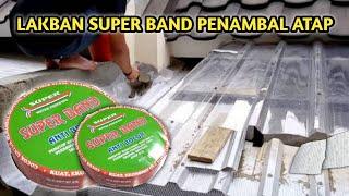 Lakban SUPER BAND Anti Bocor Untuk Atap GentengSengAsbes Dan Waterproof