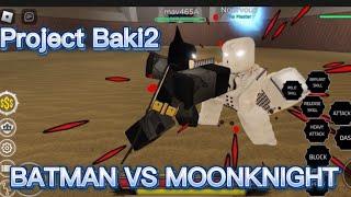 Project Baki 2 MoonKnight VS BatMan