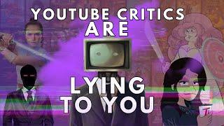 YouTube Critics Are Lying to You  A Bad Media Criticism Video Essay