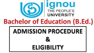 Bachelor of Education B.Ed. IGNOU Admission Procedure and Eligibility Details  Ignou B.Ed Details