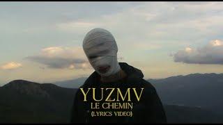 YUZMV - Le chemin lyrics video