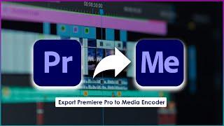 Export from Premiere Pro to Adobe Media Encoder CC 2021  Easy & Fast Rendering