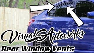 Visual Autowerks Rear Window Vents Install  2015+ Subaru WrxSti Short Version