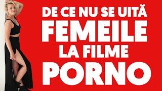 DE CE NU SE UITĂ FEMEILE LA FILME PORNO 16+