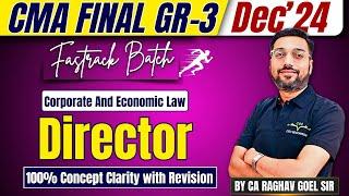 Director CMA Final Law  Fastrack Revision Dec24  CA Raghav Goel Sir #cmafinallaw