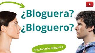  ¿Qué es un bloguero o bloguera?   ¿Que son los bloggers?  ¡Mira 