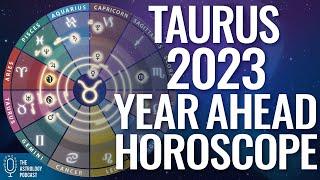 Taurus 2023 Year Ahead Horoscope & Astrology Forecast
