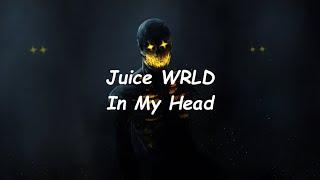 Juice WRLD - In My Head Lyrics