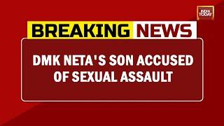 DMK Netas Son Accused Of Sexual Assault Victims Mother Tries Of Immolate Self  Breaking News