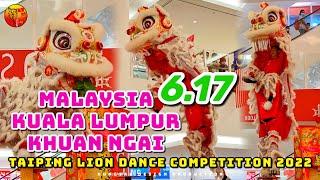 2022  NATIONAL DAY1  KUALA LUMPUR KHUAN NGAI  吉隆坡群藝體育會  TAIPING LION DANCE COMPETITION
