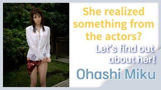 Ohashi Miku Why does she prefer male actors with short careers?