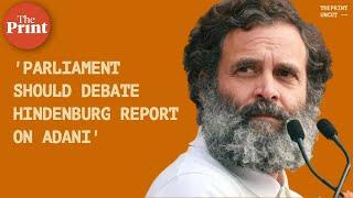 Rahul Gandhi Parliament should debate Hindenburg report on Adani