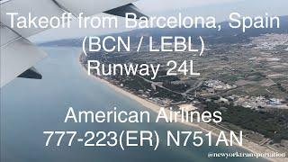 Takeoff from Barcelona Spain BCNLEBL Runway 24L American Airlines 777-223ER N751AN