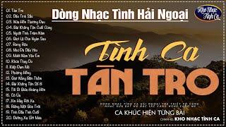 Dòng Nhạc Tình Ca Hải Ngoại Tha Thiết Vô Cùng  Nhạc Xưa Bất Hủ Đặc Sắc Càng Nghe Càng Mê